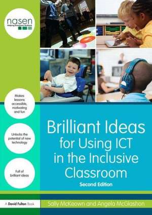 Brilliant Ideas for Using ICT in the Inclusive Classroom de Sally McKeown