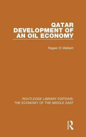 Qatar (RLE Economy of Middle East): Development of an Oil Economy de Ragaei el Mallakh