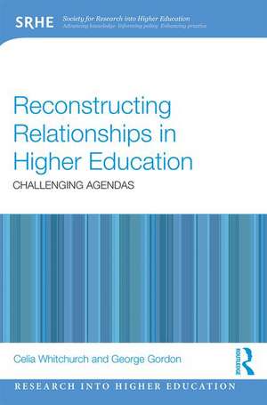 Reconstructing Relationships in Higher Education: Challenging Agendas de Celia Whitchurch