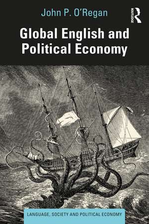 Global English and Political Economy de John P. O'Regan