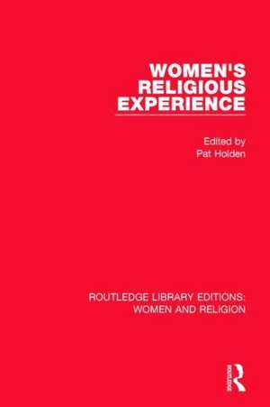 Women's Religious Experience (RLE Women and Religion) de Pat Holden