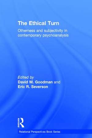 The Ethical Turn: Otherness and Subjectivity in Contemporary Psychoanalysis de David Goodman