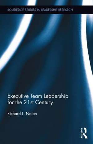 Executive Team Leadership in the Global Economic and Competitive Environment de Richard L. Nolan