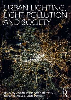 Urban Lighting, Light Pollution and Society de Josiane Meier