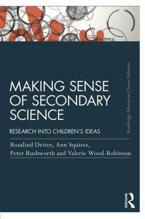 Making Sense of Secondary Science: Research into children's ideas de Rosalind Driver