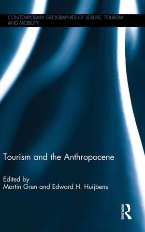 Tourism and the Anthropocene de Martin Gren