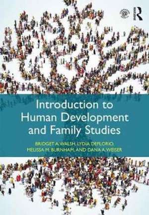 Introduction to Human Development and Family Studies de Bridget A. Walsh