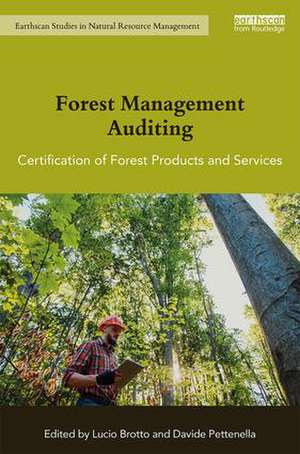 Forest Management Auditing: Certification of Forest Products and Services de Lucio Brotto