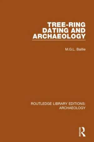 Tree-ring Dating and Archaeology de M.G.L. Baillie