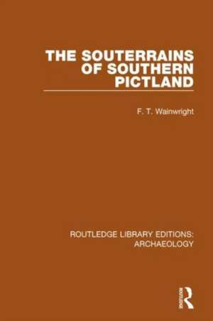 The Souterrains of Southern Pictland de F.T. Wainwright