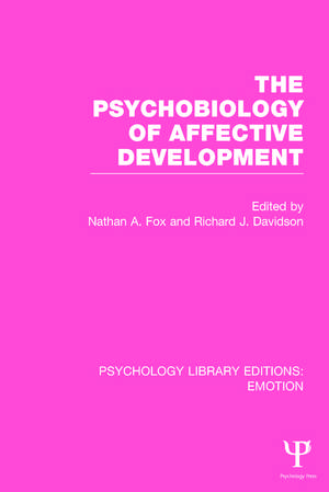 The Psychobiology of Affective Development (PLE: Emotion) de Nathan A. Fox