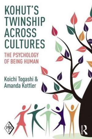 Kohut's Twinship Across Cultures: The Psychology of Being Human de Koichi Togashi