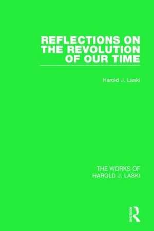 Reflections on the Revolution of our Time (Works of Harold J. Laski) de Harold J. Laski