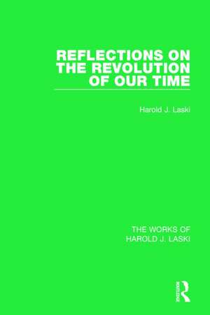 Reflections on the Revolution of our Time (Works of Harold J. Laski) de Harold J. Laski