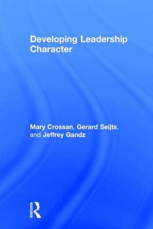 Developing Leadership Character de Mary Crossan