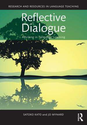 Reflective Dialogue: Advising in Language Learning de Satoko Kato