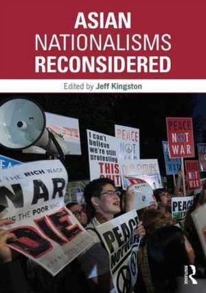 Asian Nationalisms Reconsidered de Jeff Kingston