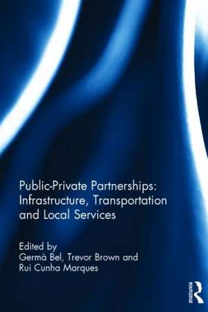 Public-Private Partnerships: Infrastructure, Transportation and Local Services de Germà Bel