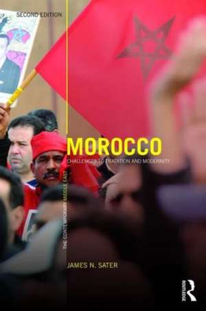 Morocco: Challenges to tradition and modernity de James Sater