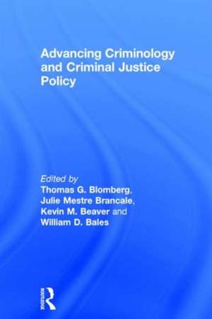 Advancing Criminology and Criminal Justice Policy de Thomas Blomberg