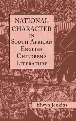 National Character in South African English Children's Literature de Elwyn Jenkins