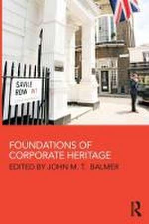 Foundations of Corporate Heritage de John Balmer