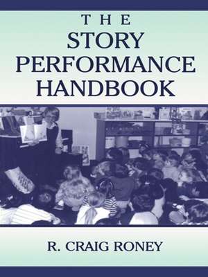 The Story Performance Handbook de R. Craig Roney