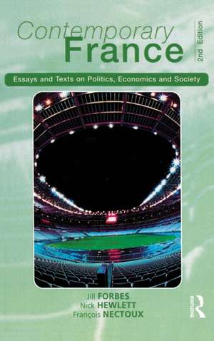 Contemporary France: Essays and Texts on Politics, Economics and Society de Jill Forbes