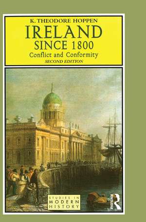 Ireland since 1800: Conflict and Conformity de K. Theodore Hoppen