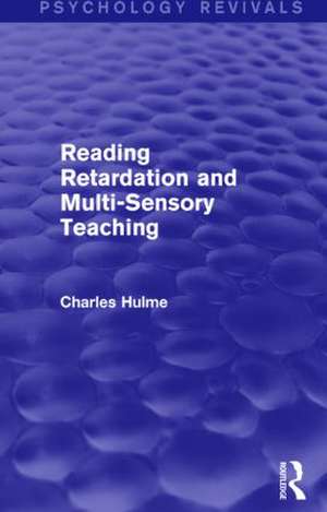 Reading Retardation and Multi-Sensory Teaching de Charles Hulme