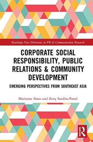 Corporate Social Responsibility, Public Relations and Community Engagement: Emerging Perspectives from South East Asia de Marianne Sison