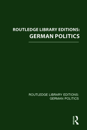 Routledge Library Editions: German Politics de Various