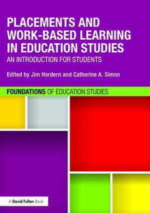 Placements and Work-based Learning in Education Studies: An introduction for students de Jim Hordern