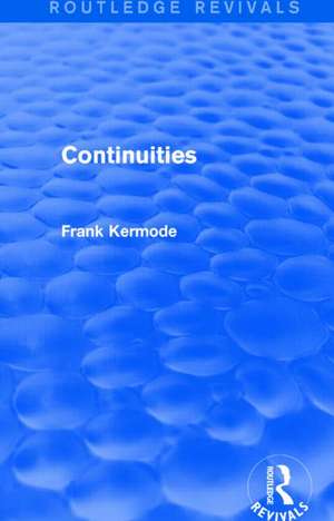 Continuities (Routledge Revivals) de Sir Frank Kermode