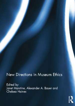 New Directions in Museum Ethics de Janet Marstine