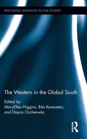 The Western in the Global South de MaryEllen Higgins