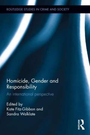 Homicide, Gender and Responsibility: An International Perspective de Kate Fitz-Gibbon