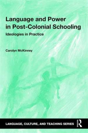 Language and Power in Post-Colonial Schooling: Ideologies in Practice de Carolyn McKinney