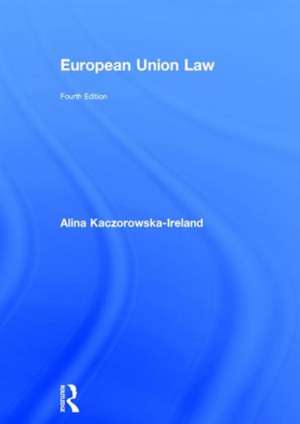 European Union Law de Alina Kaczorowska-Ireland