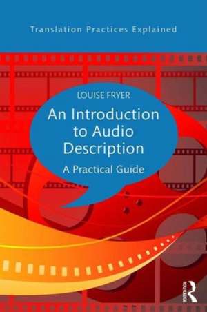 An Introduction to Audio Description: A practical guide de Louise Fryer