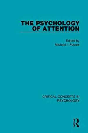 The Psychology of Attention de Michael I. Posner