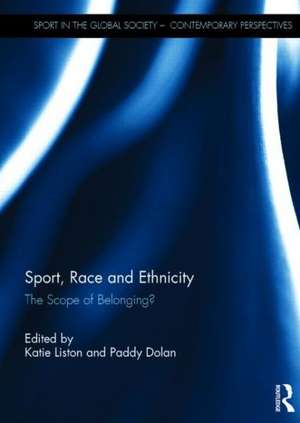 Sport, Race and Ethnicity: The Scope of Belonging? de Katie Liston