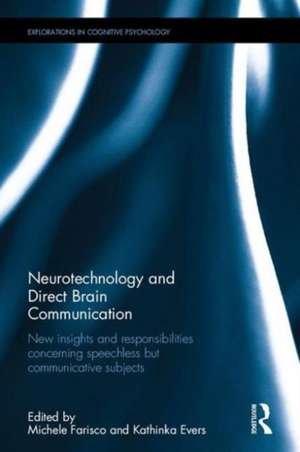 Neurotechnology and Direct Brain Communication: New insights and responsibilities concerning speechless but communicative subjects de Michele Farisco