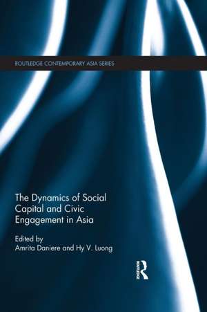 The Dynamics of Social Capital and Civic Engagement in Asia de Amrita Daniere