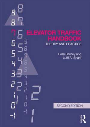 Elevator Traffic Handbook: Theory and Practice de Gina Barney