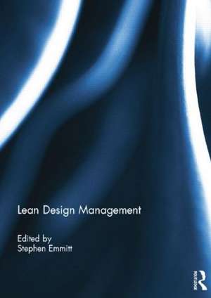 Lean Design Management de Stephen Emmitt