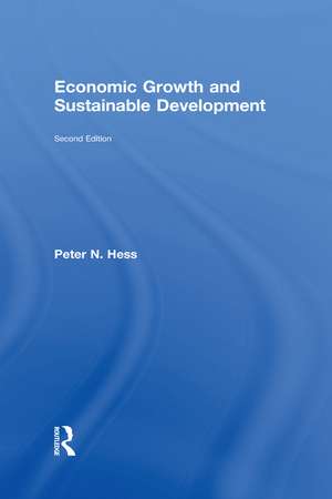 Economic Growth and Sustainable Development de Peter N. Hess