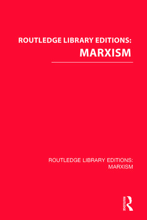 Routledge Library Editions: Marxism de Various