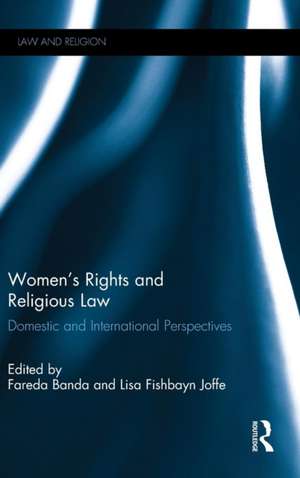 Women's Rights and Religious Law: Domestic and International Perspectives de Fareda Banda