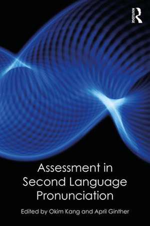 Assessment in Second Language Pronunciation de Okim Kang